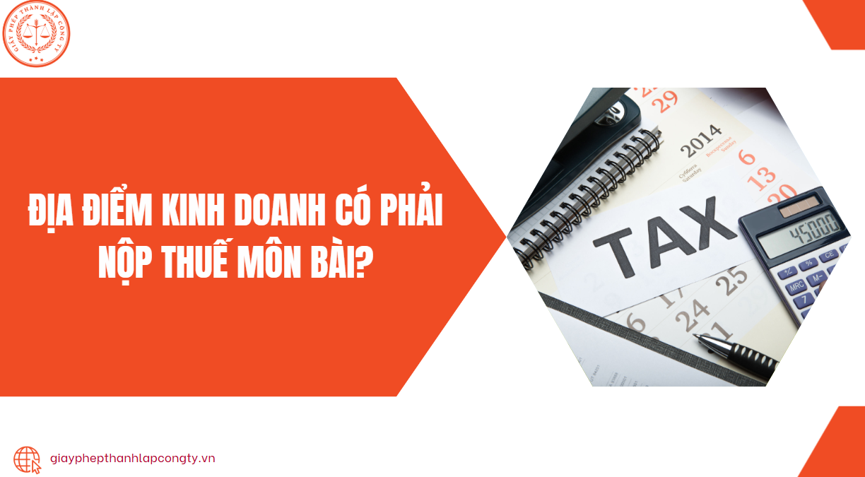 Địa điểm kinh doanh có phải nộp thuế môn bài?