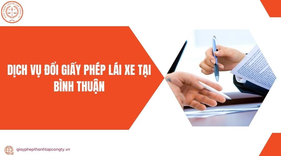 Dịch vụ đổi giấy phép lái xe tại Bình Thuận