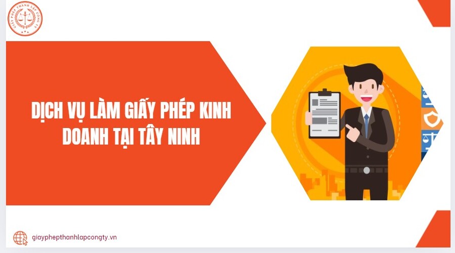 Dịch vụ làm giấy phép kinh doanh tại Tây Ninh