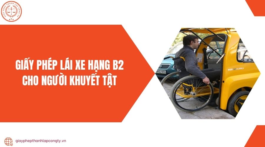 Giấy phép lái xe hạng B2 cho người khuyết tật