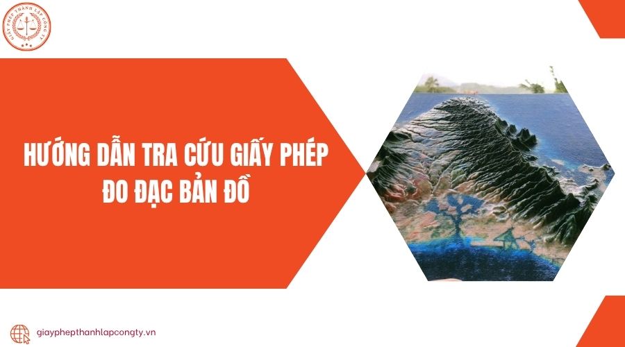 Hướng dẫn tra cứu giấy phép đo đạc bản đồ
