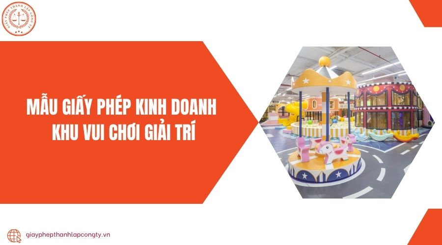 Mẫu giấy phép kinh doanh khu vui chơi giải trí