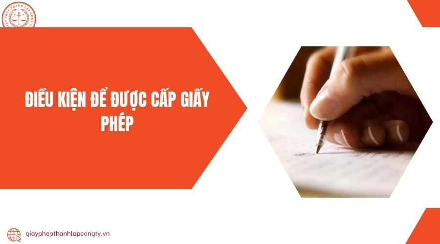 Điều kiện để được cấp giấy phép