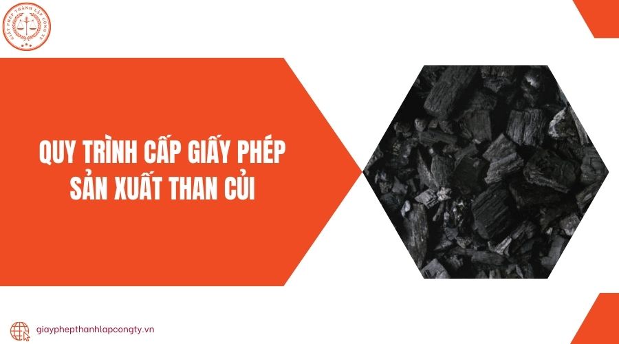 Quy trình cấp giấy phép sản xuất than củi