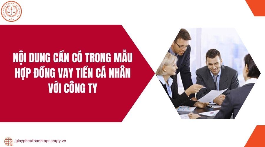 Nội dung cần có trong mẫu hợp đồng vay tiền cá nhân với công ty