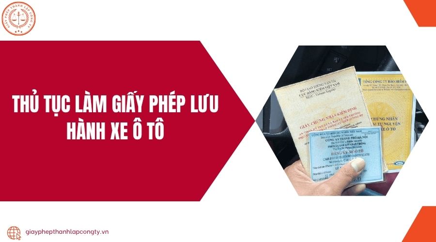 Thủ tục làm giấy phép lưu hành xe ô tô