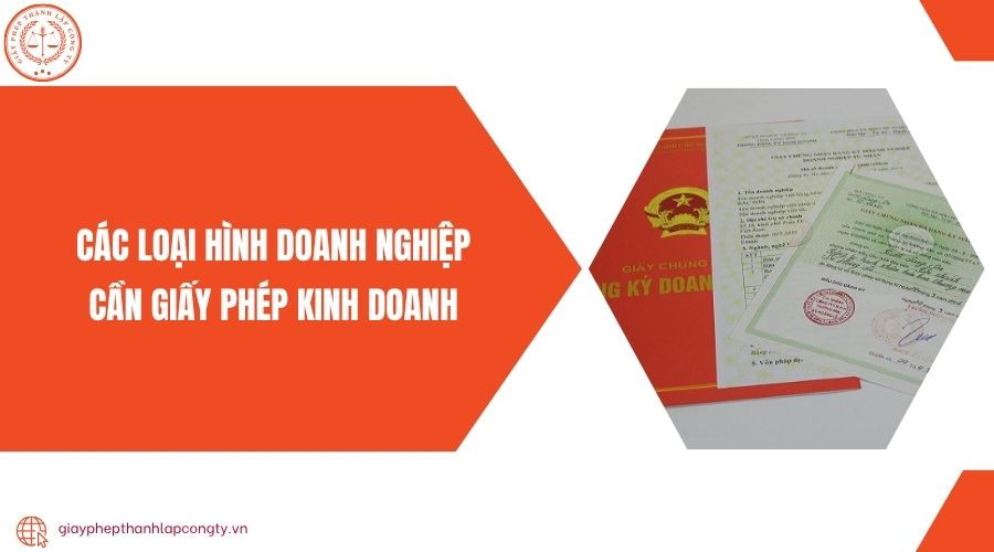 Các loại hình doanh nghiệp cần giấy phép kinh doanh