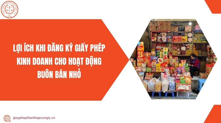 Lợi ích khi đăng ký giấy phép kinh doanh cho hoạt động buôn bán nhỏ