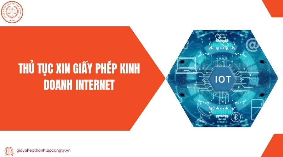 Thủ tục xin giấy phép kinh doanh Internet