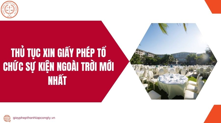 Thủ tục xin giấy phép tổ chức sự kiện ngoài trời mới nhất