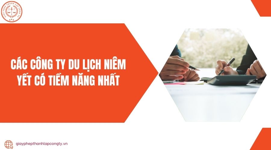 Các công ty du lịch niêm yết có tiềm năng nhất