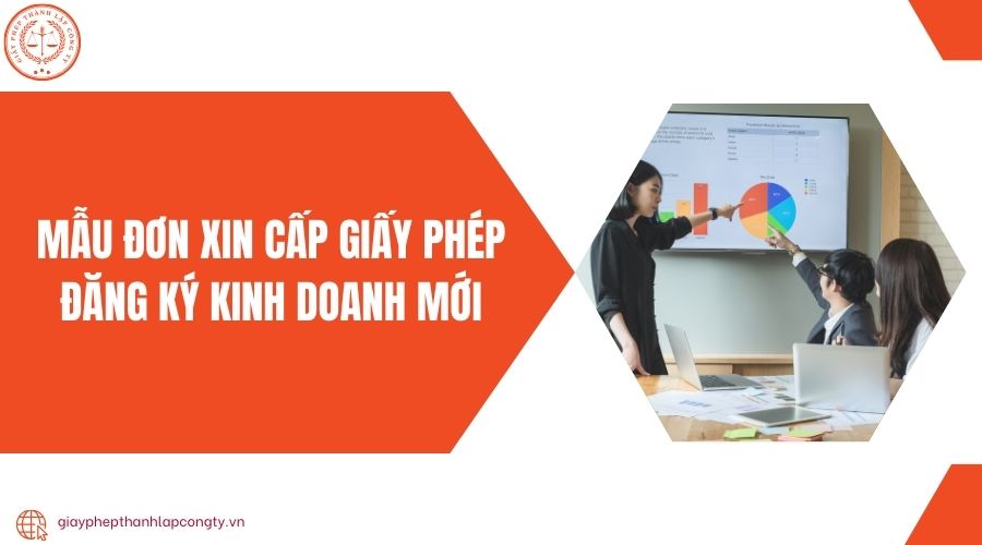 Mẫu đơn xin cấp giấy phép đăng ký kinh doanh mới