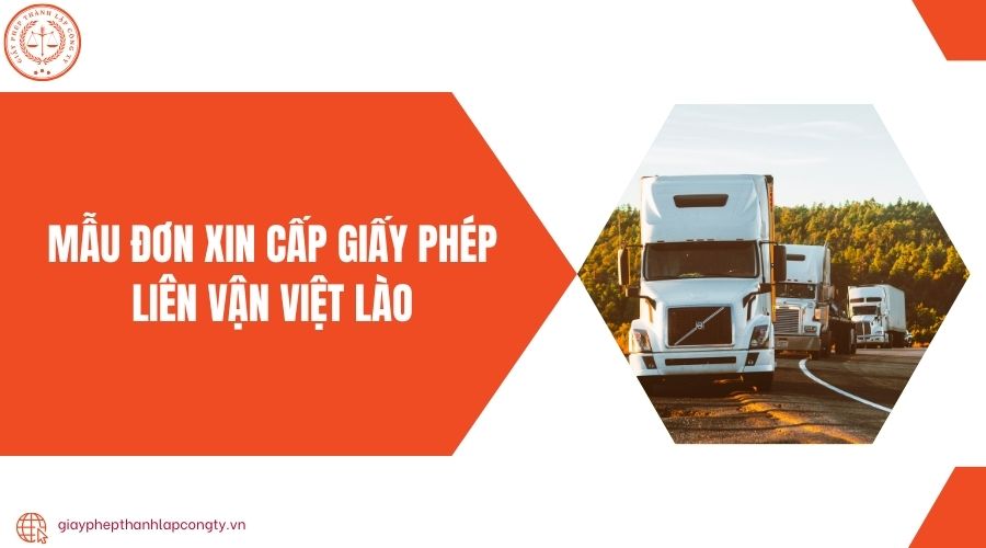 Mẫu đơn xin cấp giấy phép liên vận Việt Lào