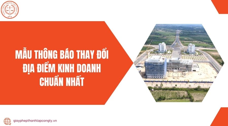 Mẫu thông báo thay đổi địa điểm kinh doanh chuẩn nhất