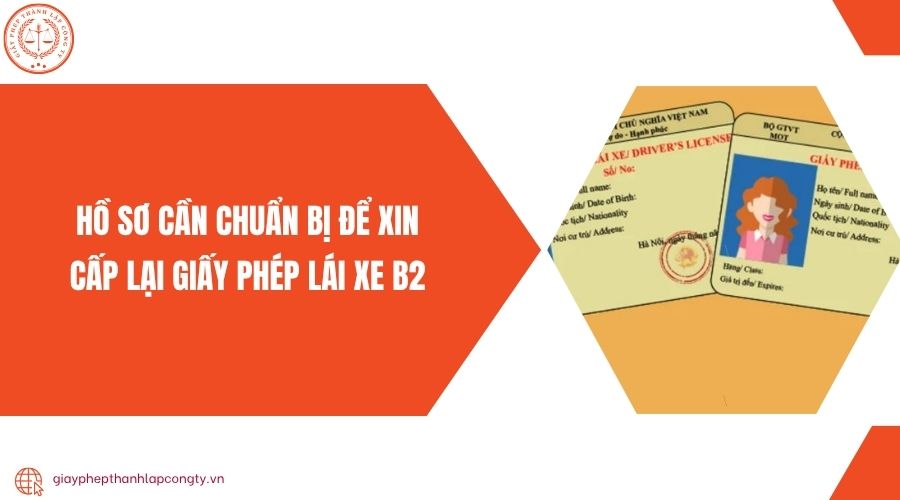 Hồ sơ cần chuẩn bị để xin cấp lại giấy phép lái xe B2