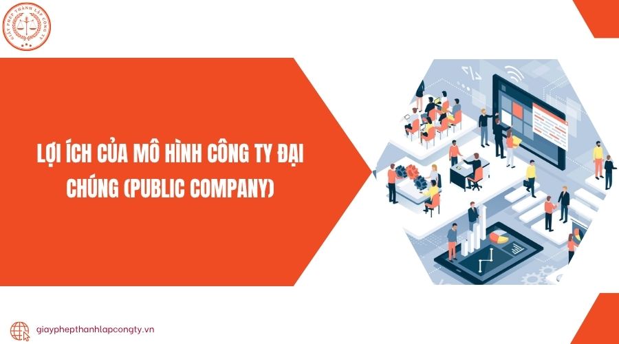 Lợi ích của mô hình công ty đại chúng (Public Company)