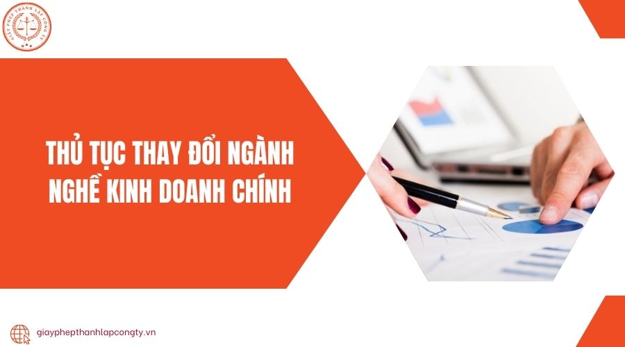 Thủ tục thay đổi ngành nghề kinh doanh chính
