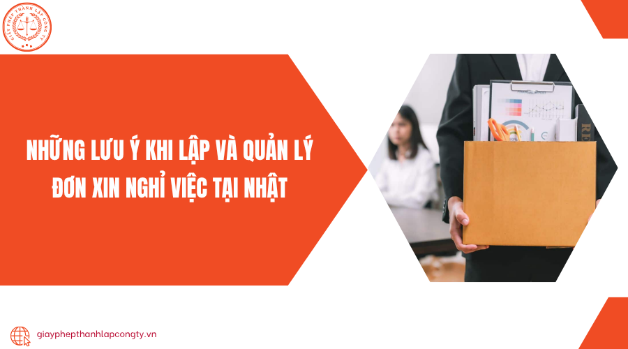 Những lưu ý khi lập và quản lý đơn xin nghỉ việc tại Nhật