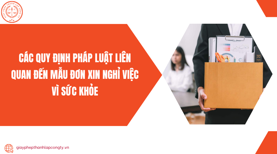Các quy định pháp luật liên quan đến mẫu đơn xin nghỉ việc vì sức khỏe