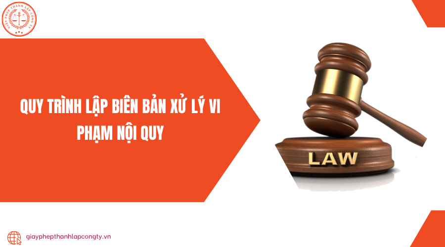 Quy trình lập biên bản xử lý vi phạm nội quy