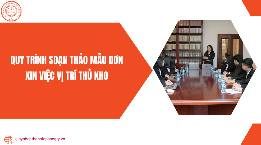 Quy trình soạn thảo mẫu đơn xin việc vị trí thủ kho