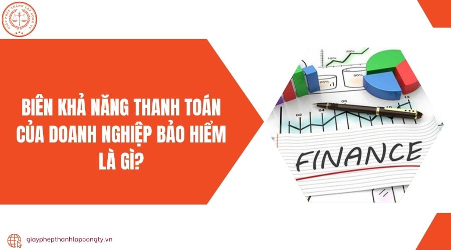 Biên khả năng thanh toán của doanh nghiệp bảo hiểm là gì?