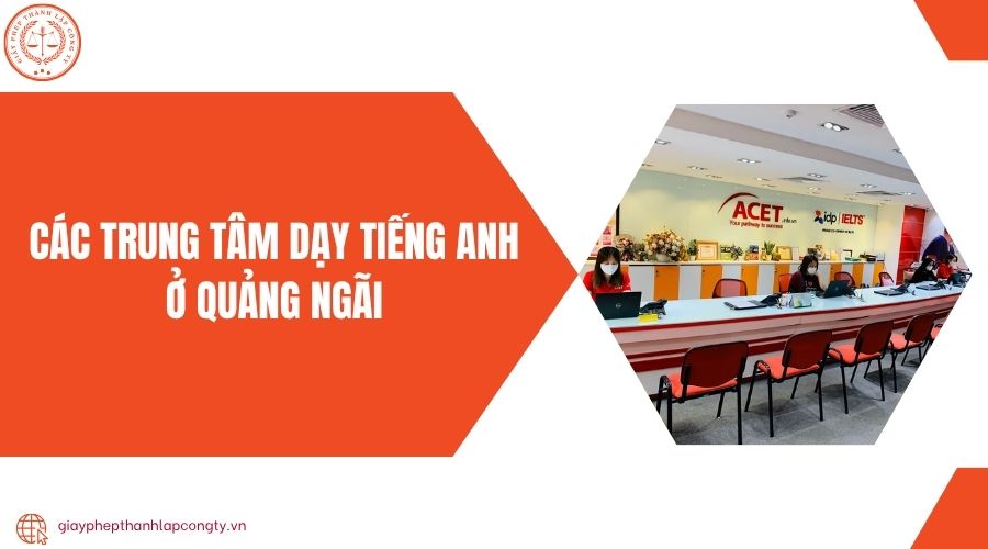 Các trung tâm dạy tiếng Anh ở Quảng Ngãi