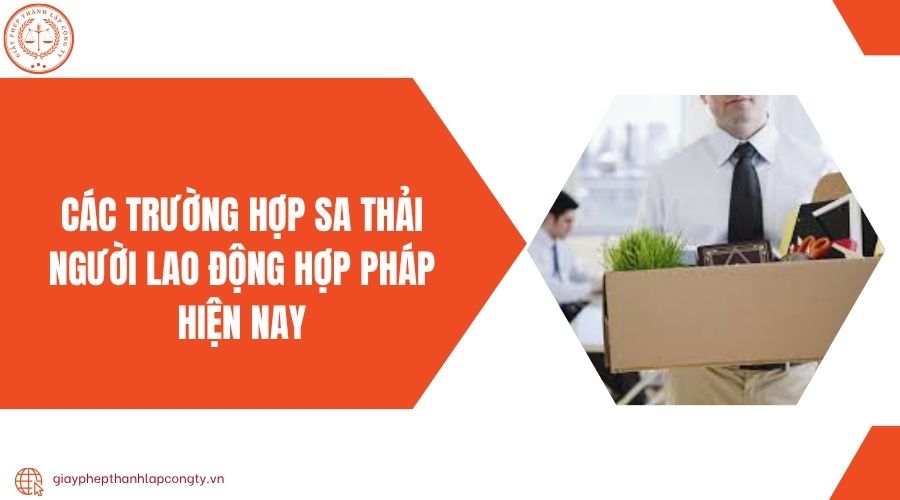 Các trường hợp sa thải người lao động hợp pháp hiện nay