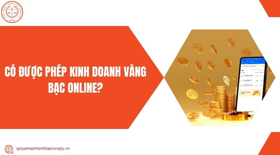 Có được phép kinh doanh vàng bạc online?