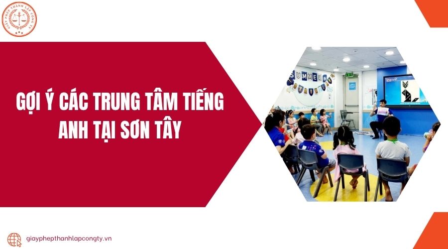Gợi ý các trung tâm tiếng Anh tại Sơn Tây