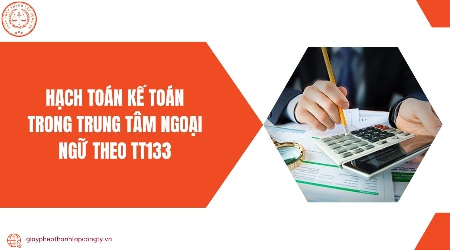 Hạch toán kế toán trong trung tâm ngoại ngữ theo TT133