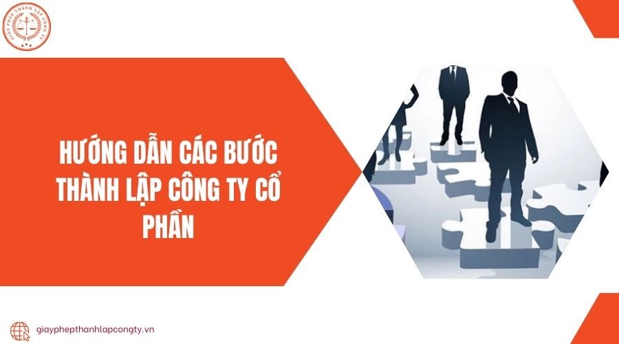 Hướng dẫn các bước thành lập công ty cổ phần