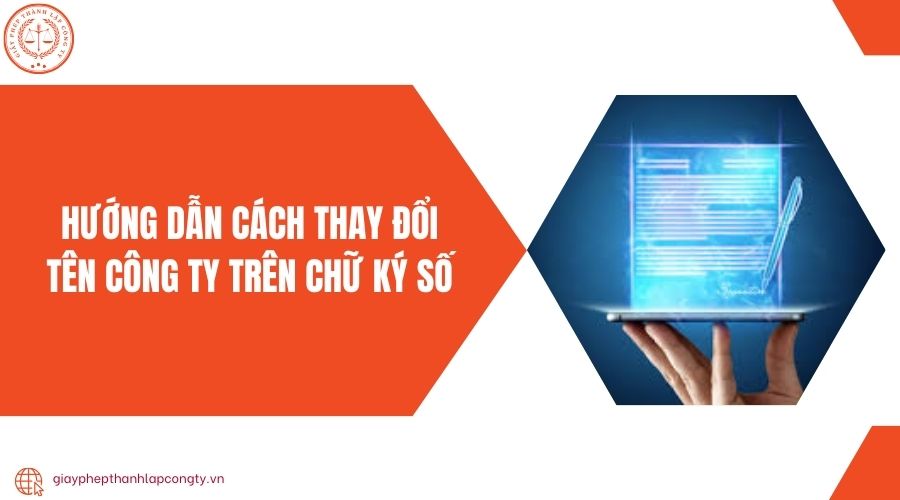 Hướng dẫn cách thay đổi tên công ty trên chữ ký số