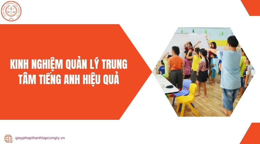 Kinh nghiệm quản lý trung tâm tiếng Anh hiệu quả