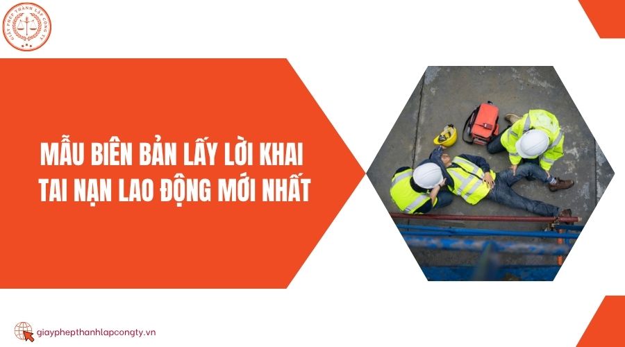 Mẫu biên bản lấy lời khai tai nạn lao động mới nhất