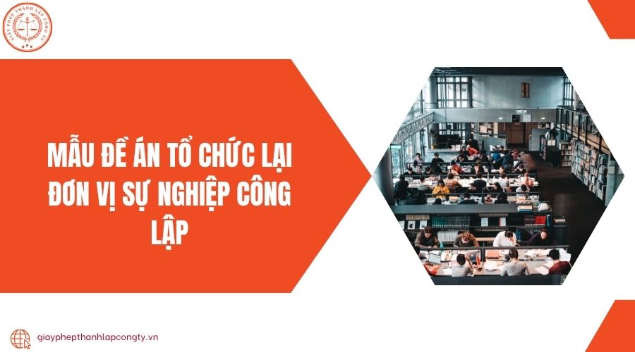 Mẫu đề án tổ chức lại đơn vị sự nghiệp công lập