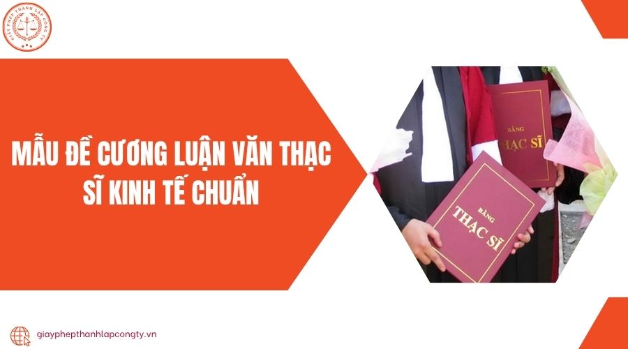Mẫu đề cương luận văn Thạc sĩ Kinh Tế chuẩn