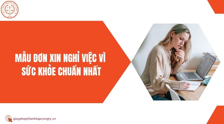 Mẫu đơn xin nghỉ việc vì sức khỏe chuẩn nhất