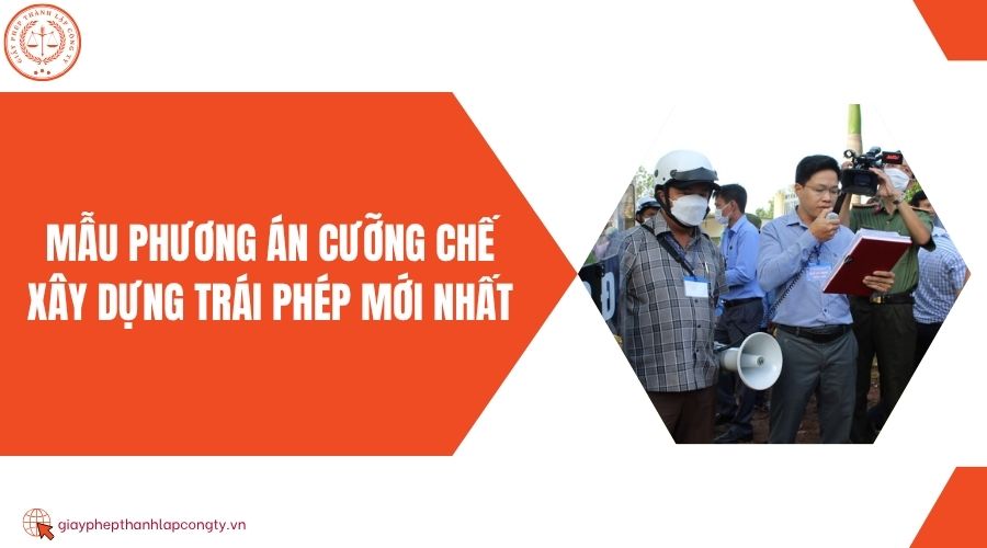 Mẫu phương án cưỡng chế xây dựng trái phép mới nhất
