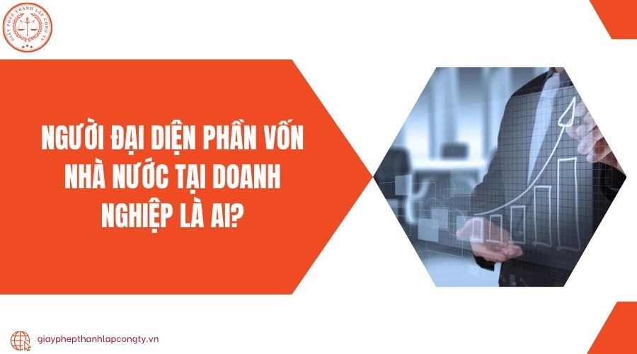 Người đại diện phần vốn nhà nước tại doanh nghiệp là ai?