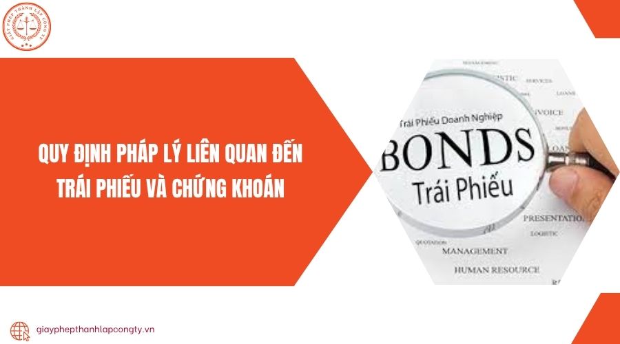 Quy định pháp lý liên quan đến trái phiếu và chứng khoán