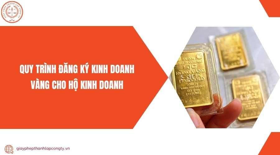 Quy trình đăng ký kinh doanh vàng cho hộ kinh doanh