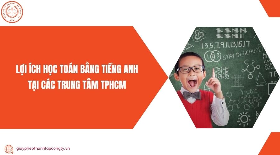 Lợi ích học Toán bằng tiếng Anh tại các trung tâm TPHCM