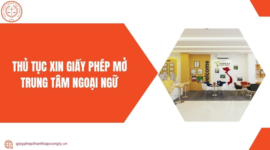 Thủ tục xin giấy phép mở trung tâm ngoại ngữ