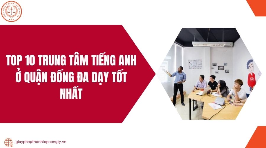 Top 10 trung tâm tiếng Anh ở quận Đống Đa dạy tốt nhất
