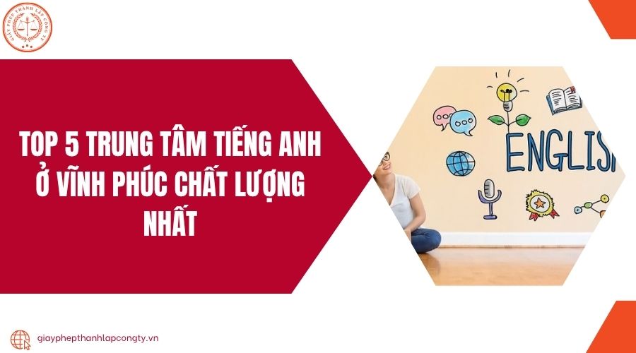 Top 5 trung tâm tiếng Anh ở Vĩnh Phúc chất lượng nhất