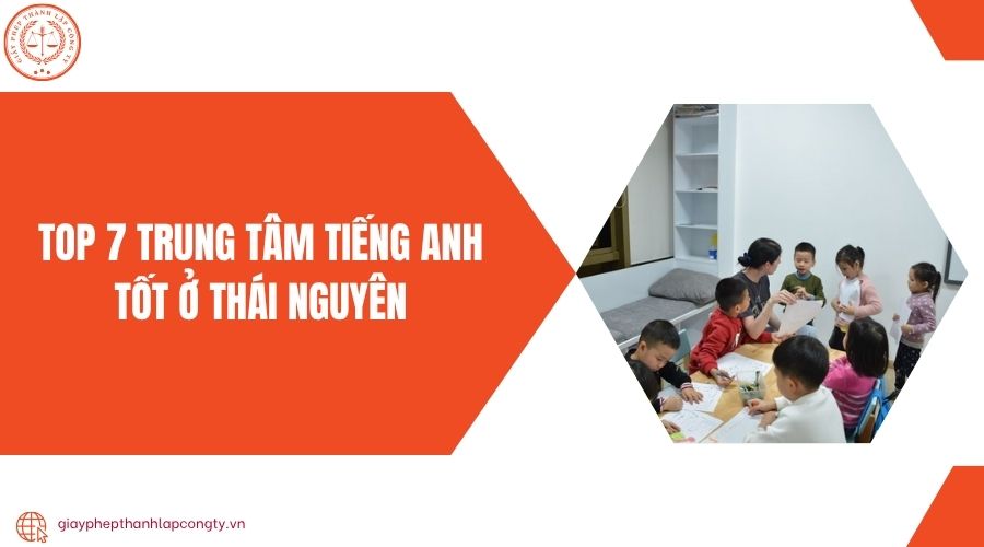 Top 7 trung tâm tiếng Anh tốt ở Thái Nguyên