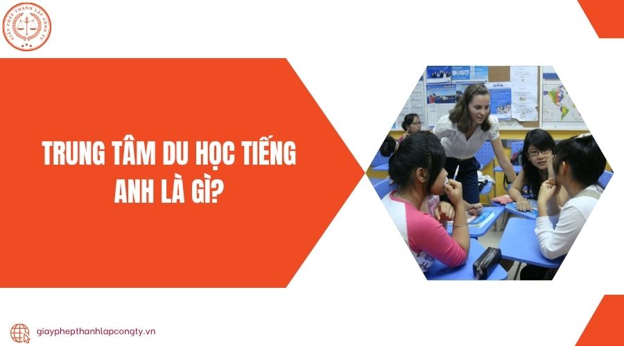 Trung tâm du học tiếng Anh là gì?
