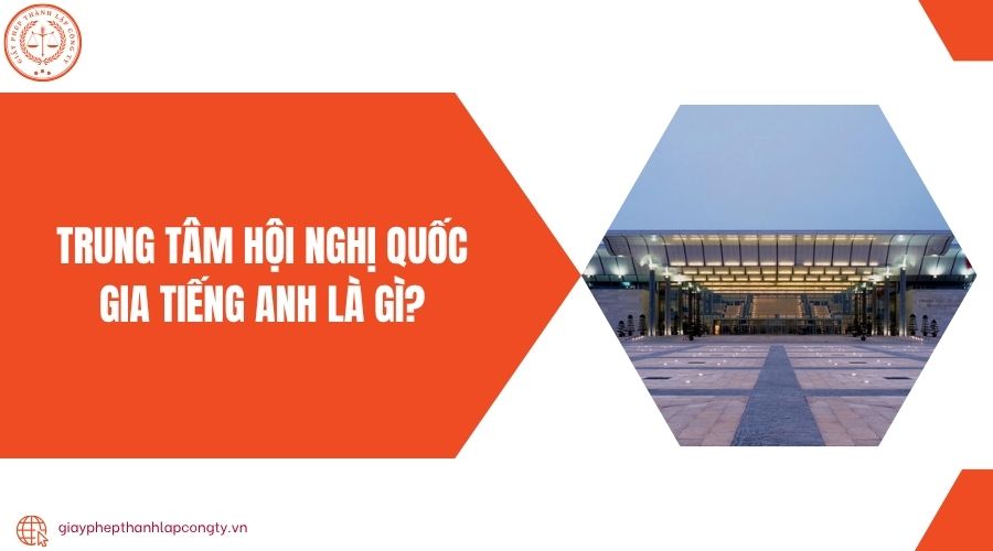 Trung tâm hội nghị quốc gia tiếng Anh là gì?