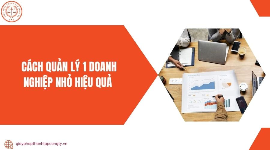 Cách quản lý 1 doanh nghiệp nhỏ hiệu quả